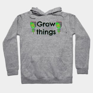 Grow Things Hoodie